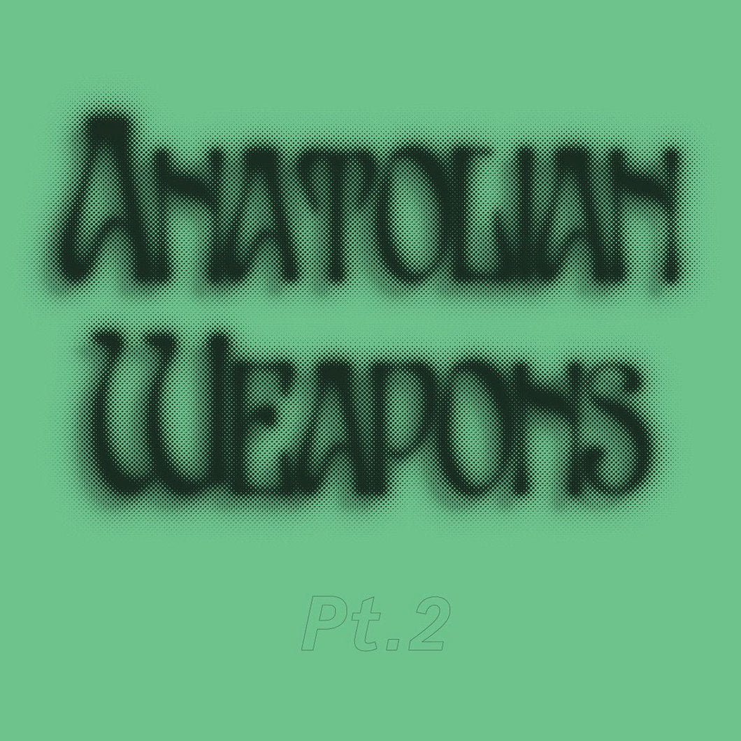 ANATOLIAN WEAPONS :  Pt.2 [Bless You]