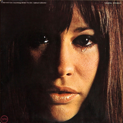 Astrud Gilberto I Havent Got Nothing Better To Do Verve