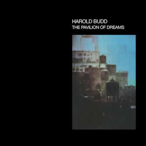 Harold Budd The Pavillion Of Dreams Superior Viaduct