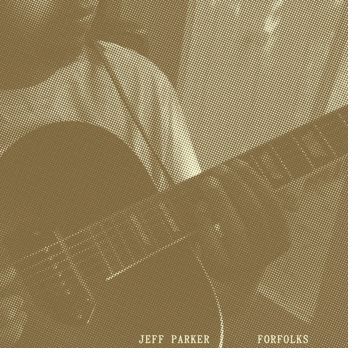 Jeff Parker Forfolks International Anthem