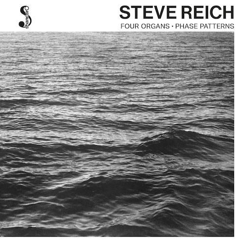 STEVE REICH : FOUR ORGANS/PHASE PATTERNS [Superior Viaduct]