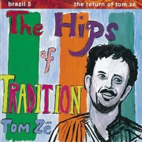 Tom Ze The Hips Of Tradition Luaka Bop