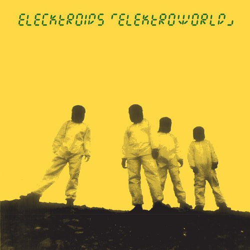 Elecktroids Elektroworld Clone Classic Cuts Reissue