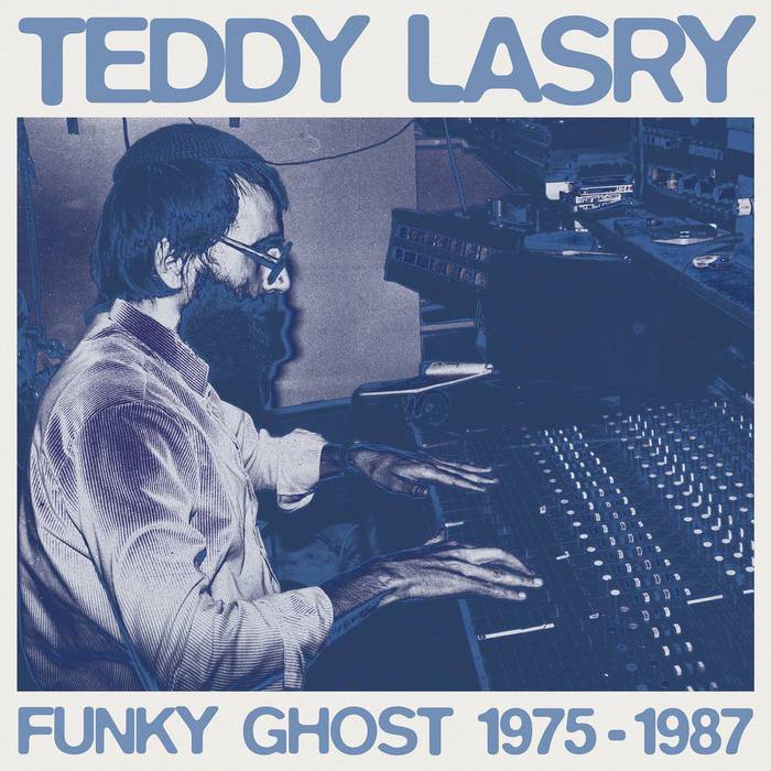 Teddy Lasry Funky Ghost 1975 1987 Hot Mule